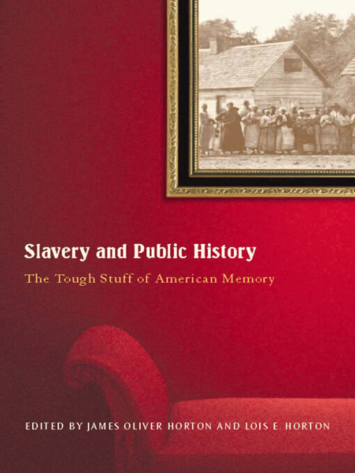 Title details for Slavery and Public History by James Oliver Horton - Wait list
